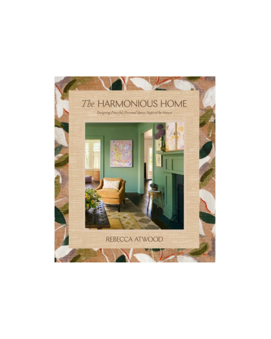 The Harmonious Home - by Rebecca Atwood